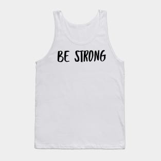 Be Strong Cool Motivational Tank Top